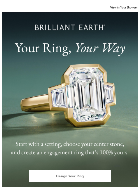 brilliantearth newsletter: A ring only you could design