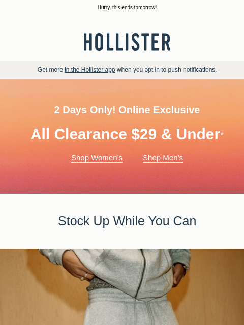 hollisterco newsletter: ALL clearance $29 & under starts now!*