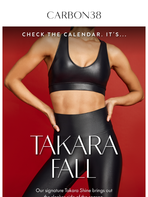 carbon38 newsletter: It’s officially Takara Fall