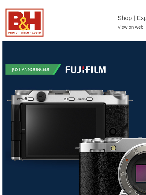 B&H Shop | Explora | Used Dept View on web | Contact Us: 877-865-9088 FUJIFILM X-M5 Camera Read More Learn More Preorder Watch Video WR II Lens Read More Learn More Preorder WR Lens Read More Learn