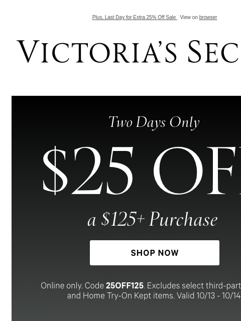 Plus, Last Day for Extra 25% Off Sale View on browser Victoria's Secret VSCC Available Credit Display images to show real-time content Display images to show real-time content Display images to