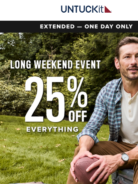 untuckit newsletter: 🚨 25% Off EXTENDED: Today Only 🚨