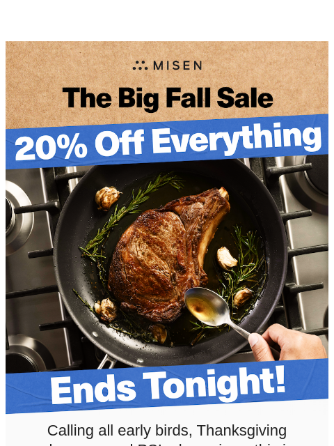 misen newsletter: The Big Fall Sale Ends Tonight!