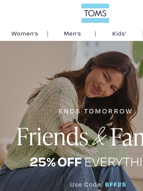 toms newsletter: 25% Off Iconic TOMS Styles Ends Tomorrow