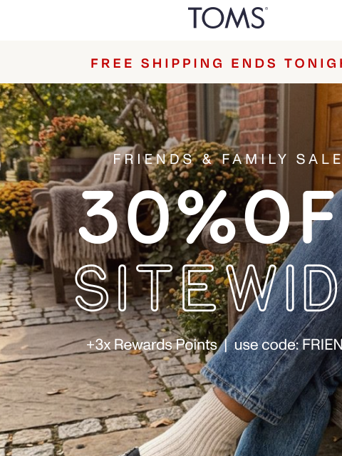 toms newsletter: 🚨 Final Call for Free Shipping (No Seriously!)