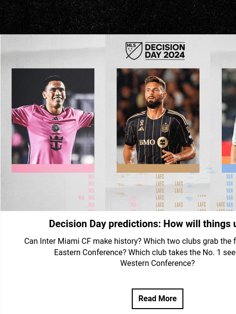 What to expect for this weekend Hero Image Decision Day predictions: How will things unfold? Can Inter Miami CF make history? Which two clubs grab the final spots in the Eastern Conference? Which club