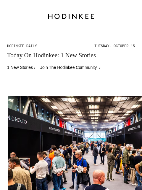 Today on Hodinkee... Happenings: The 'Time On Show' Retail Fair In Bologna | Hodinkee Daily – Tuesday, October 15 | Today On Hodinkee: 1 New Stories 1 New Stories › Join The Hodinkee Community