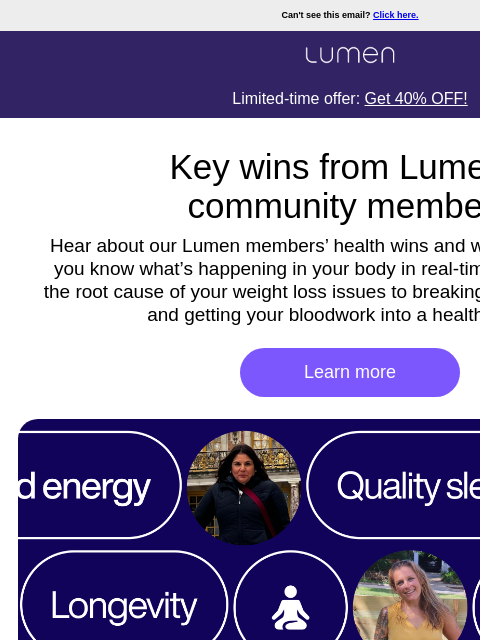 Hear how 10 of our community members are optimizing their health using Lumen ‌ ‌ ‌ ‌ ‌ ‌ ‌ ‌ ‌ ‌ ‌ ‌ ‌ ‌ ‌ ‌ ‌ ‌ ‌ ‌ ‌ ‌ ‌ ‌ ‌ ‌ ‌ ‌ ‌ ‌ ‌ ‌ ‌ ‌ ‌ ‌ ‌ ‌ ‌ ‌ ‌ ‌ ‌ ‌ ‌ ‌ ‌ ‌ ‌ ‌ ‌ ‌ ‌ ‌ ‌ ‌ ‌ ‌ ‌ ‌ ‌ ‌