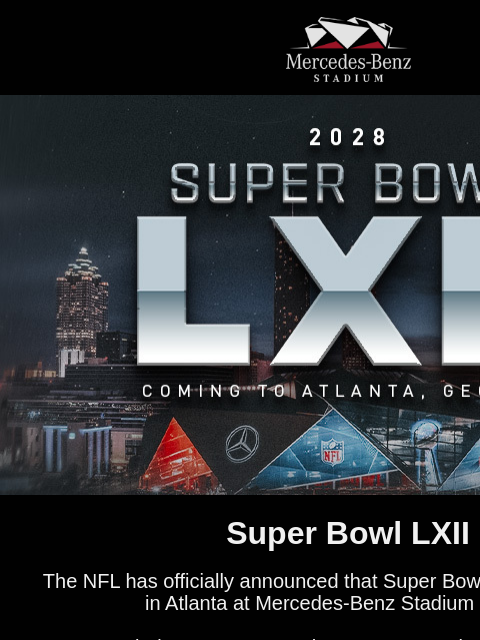 Secure early access to tickets now. ﻿͏ ﻿͏ ﻿͏ ﻿͏ ﻿͏ ﻿͏ ﻿͏ ﻿͏ ﻿͏ ﻿͏ ﻿͏ ﻿͏ ﻿͏ ﻿͏ ﻿͏ ﻿͏ ﻿͏ ﻿͏ -﻿͏ ﻿͏ ﻿͏ ﻿͏ Mercedes-Benz Stadium Visit MBS Super Bowl LXII The NFL has officially announced that Super Bowl