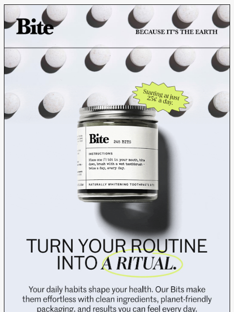 bitetoothpastebits newsletter: Your best habit yet for just 25¢ a day.