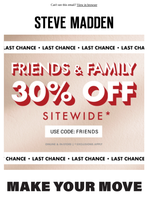 stevemadden newsletter: Final Hours: 30% Off Friends & Family