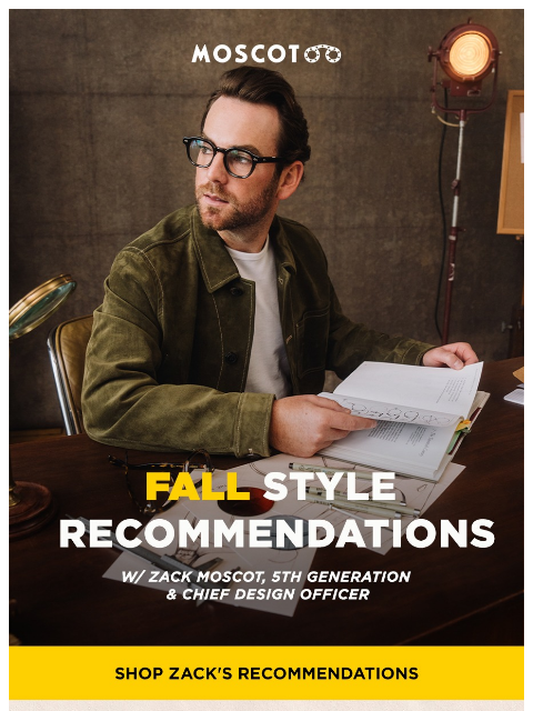 moscot newsletter: Zack Moscot's Fall Style Guide