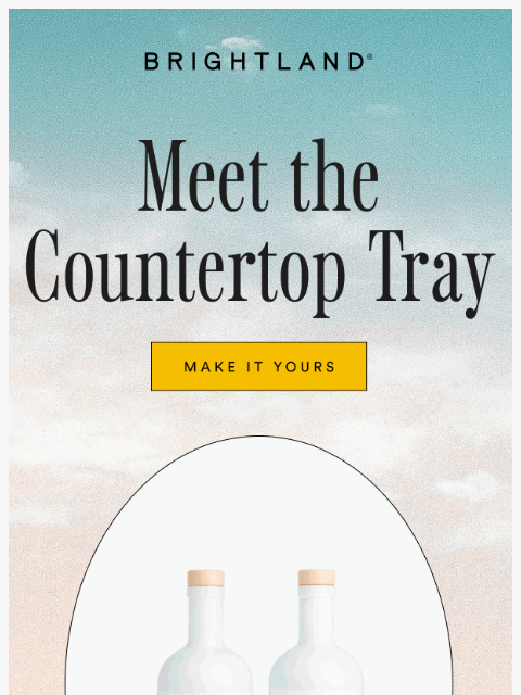 brightland newsletter: Meet The Tray ☀️