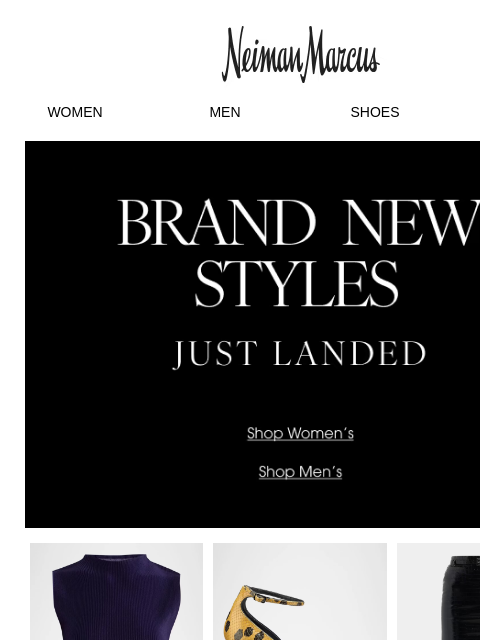 neimanmarcus newsletter: 1,000+ arrivals you’ll wear now & later
