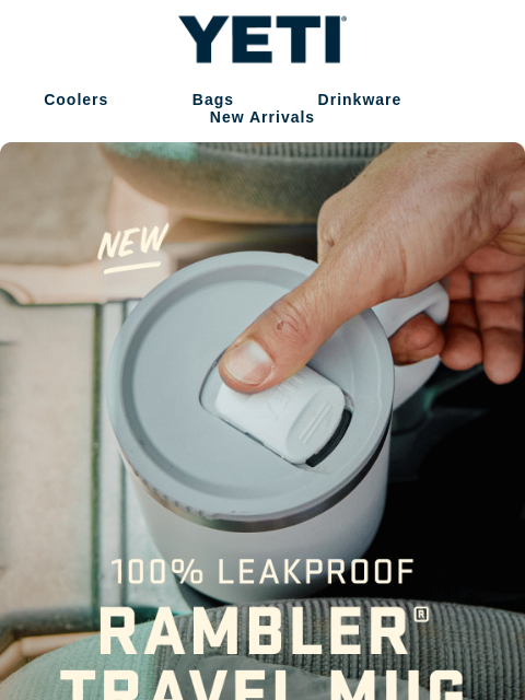 yeti newsletter: NEW: 100% Leakproof Rambler® Travel Mug