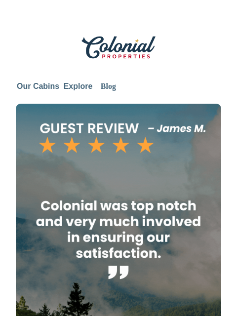 colonialproperties newsletter: A Few Days in the Smokies Could Be Just What You N...