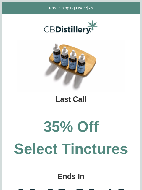 thecbdistillery newsletter: Last Call for 35% off Select Tinctures!