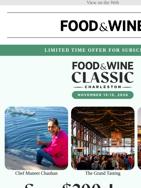 meredith newsletter: $300 Off Just for You—Food & Wine Classic Charlest...