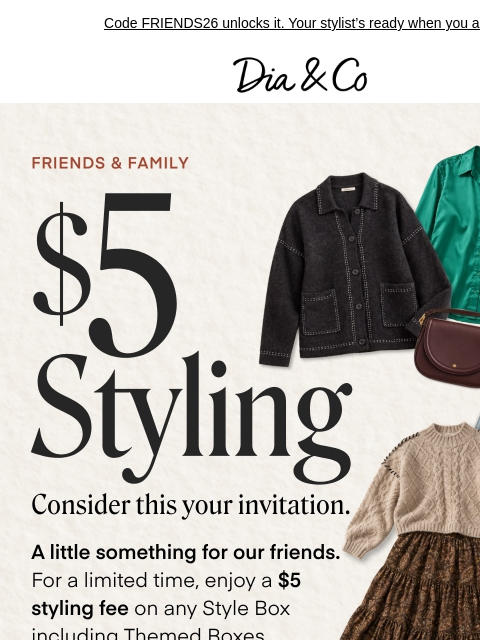 dia newsletter: $5 styling, any box you want