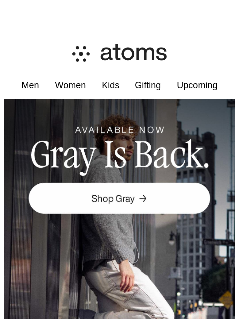 atoms newsletter: Model 000 in Gray is back