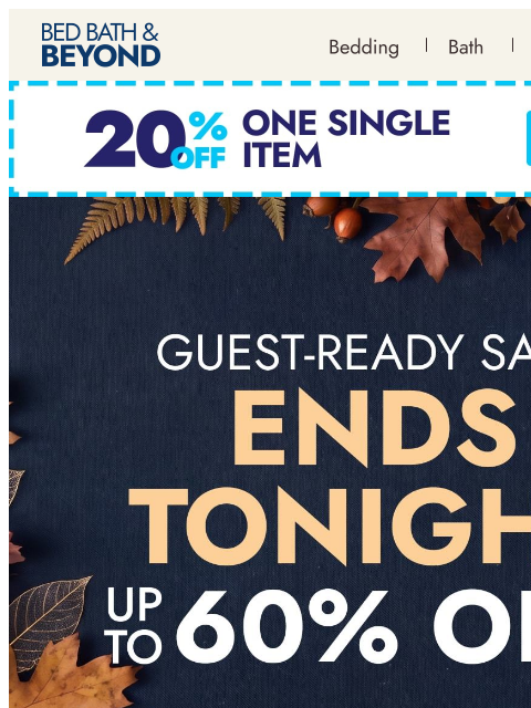 bedbathandbeyond newsletter: Guest-ready deals up to 60% off end tonight!
