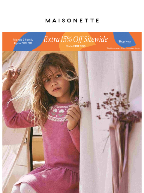 maisonette newsletter: Sale On Sale: Extra 15% Off Orders $150+