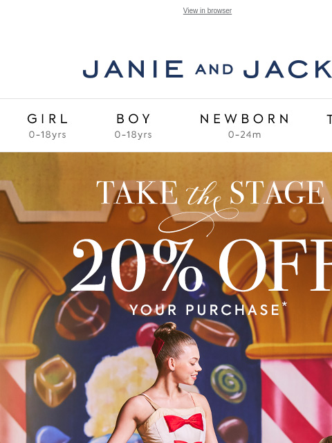 20% off your purchase. View in browser Stores Janie and Jack Girl Boy Newborn Tween Janie and Jack Girl Boy Newborn Tween Girl Boy Newborn Girl Newborn Boy Accessories Sale Gift Services Refer A Friend