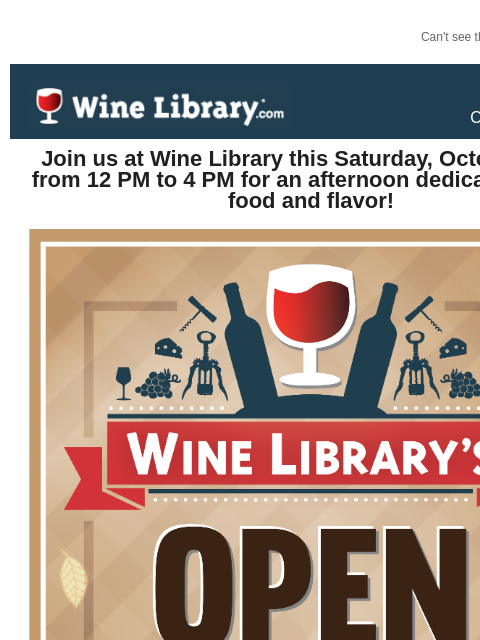 winelibrary newsletter: Our Gourmet Open House is this Saturday, 10/18 fro...