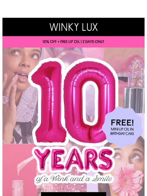 winkylux newsletter: 10 Years Of Winky! 🎂Happy Bday To Us!