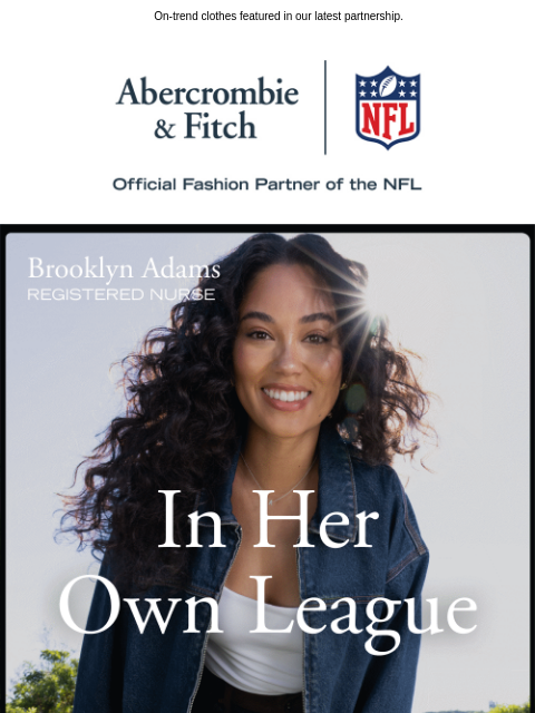 abercrombie newsletter: IN HER OWN LEAGUE
