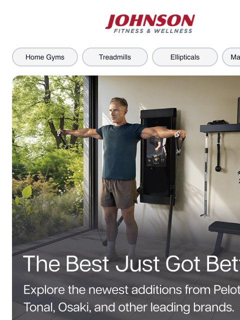 johnsonfit newsletter: Peloton, Tonal, Osaki & more—now at Johnson Fitnes...