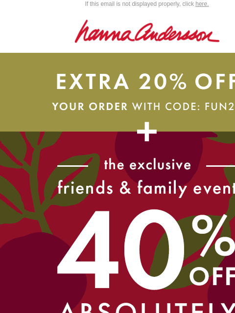 hannaandersson newsletter: Surprise 🎉 EXTRA 20% Off + 40% Off EVERYTHING