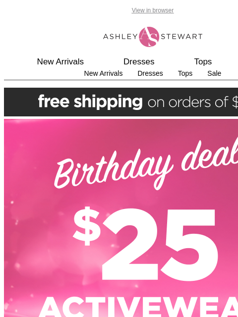 ashleystewart newsletter: The party 🎊continues: Birthday 🎂 deal: $25 activ...