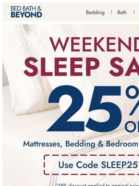 bedbathandbeyond newsletter: Sweet dreams start with 25% off* 💤