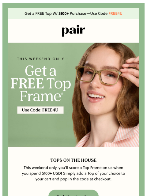 paireyewear newsletter: Get a FREE Top Frame🛍️