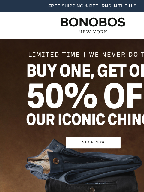 bonobos newsletter: Your Favorite Chinos, Now BOGO 50% Off