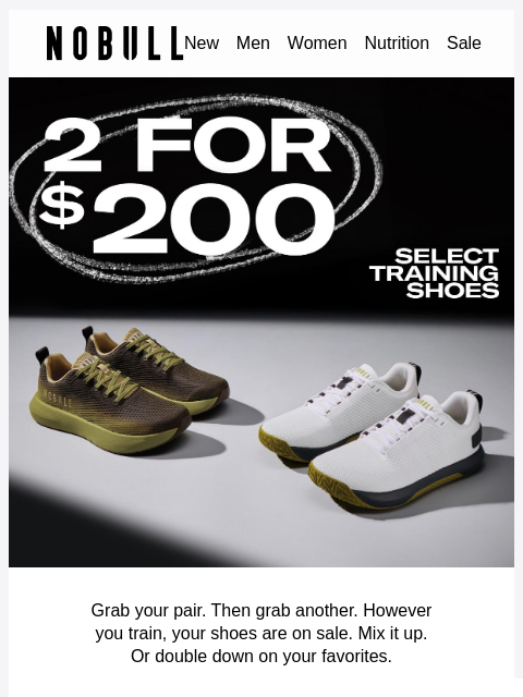 nobullproject newsletter: 2 for $200 Shoes. However You Train.