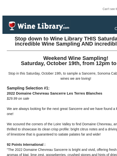 Can't see this email? Click here. Thursday October 17, 2024 Stop down to Wine Library THIS Saturday for an incredible Wine Sampling AND incredible deals! Weekend Wine Sampling! Saturday, October