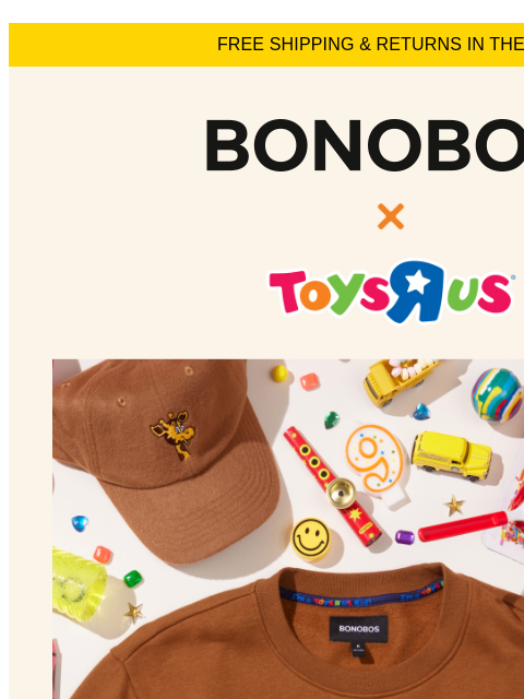 Exclusive Geoffrey Crews & Hats. Web Version FREE SHIPPING & RETURNS IN THE US Bonobos X ToysRUs Collaboration We're happier than a kid at laser tag to announce our exclusive collab