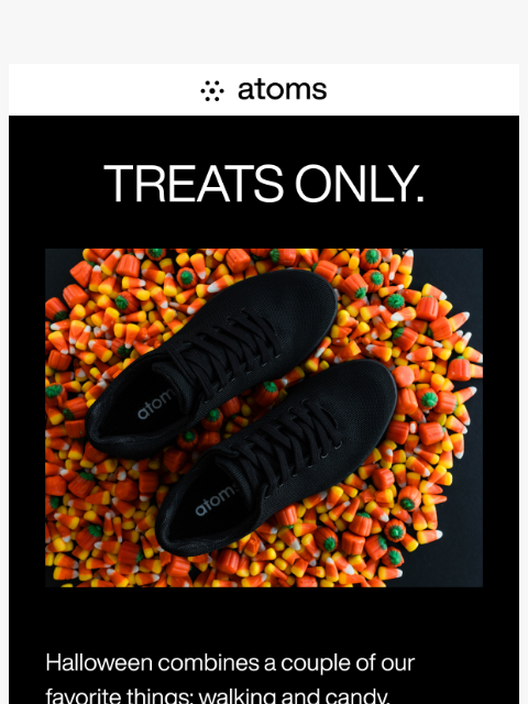 More walking means more candy. Get your Atoms in time for Halloween – order before midnight on 10/25! ͏ ͏ ͏ ͏ ͏ ͏ ͏ ͏ ͏ ͏ ͏ ͏ ͏ ͏ ͏ ͏ ͏ ͏ ͏ ͏ ͏ ͏ ͏ ͏ ͏ ͏ ͏ ͏ ͏ ͏ ͏ ͏ ͏ ͏ ͏ ͏ ͏ ͏ ͏ ͏ ͏ ͏ ͏ ͏ ͏ ͏ ͏ ͏ ͏ ͏