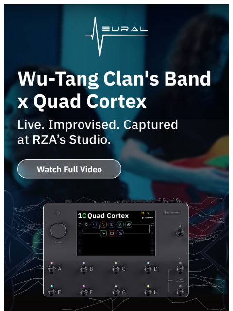 neuraldsp newsletter: Wu-Tang Clan x Quad Cortex: Live from RZA’s Studio