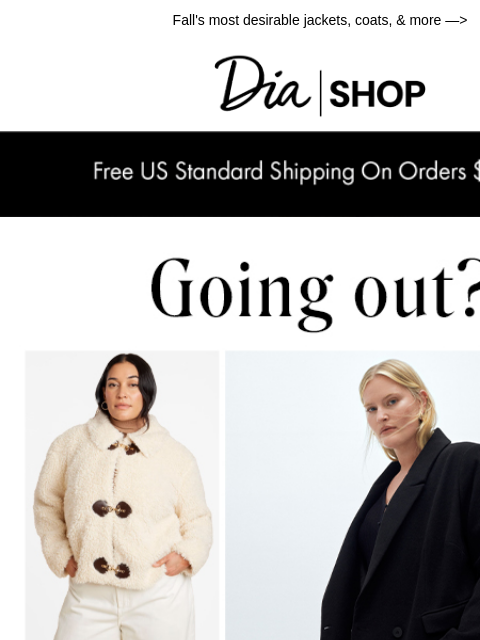 dia newsletter: New In: Need-Now Outerwear