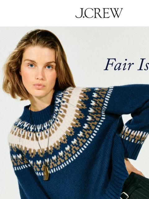jcrew newsletter: It’s a Fair Isle fall