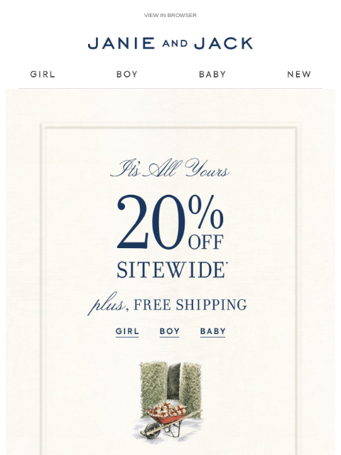 janieandjack newsletter: It's all yours: 20% off & free shipping