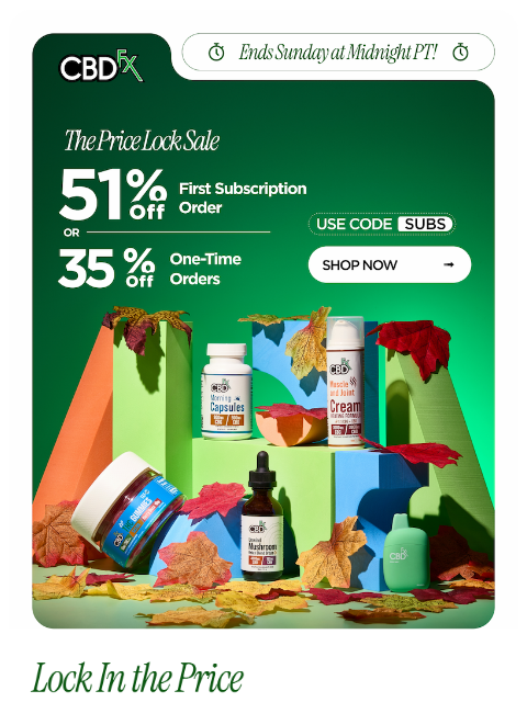 cbdfx newsletter: Hurry, the price lock ends Sunday
