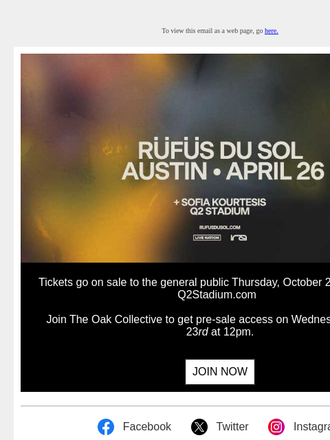 To view this email as a web page, go here. Tickets go on sale to the general public Thursday, October 24th at 10am at Q2Stadium.com Join The Oak Collective to get pre-sale access on Wednesday, October