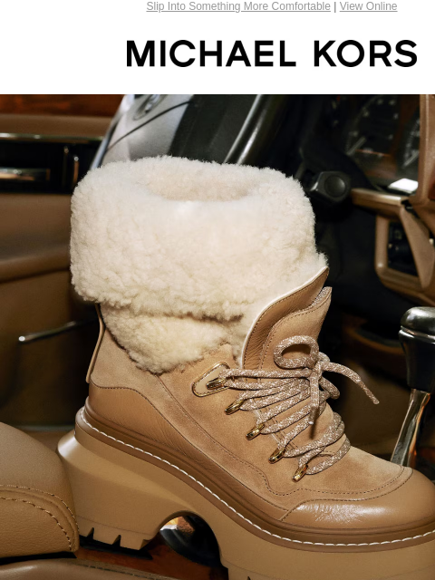 Slip Into Something More Comfortable | View Online MICHAEL KORS SOFT LANDING IN THESE PLUSH SHOES, YOU WON'T HAVE TO SACRIFICE STYLE FOR COMFORT. SHOP LUXE TEXTURES THE ASHER KNEE-HIGH BOOT SHOP