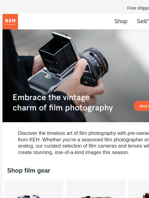 Shop our wide selection of 35mm, medium, and large format film camera. Free shipping on orders $75+ KEH logo Shop Sell/Trade Blog Shop Film Cameras Shop Film Cameras Discover the timeless art of film