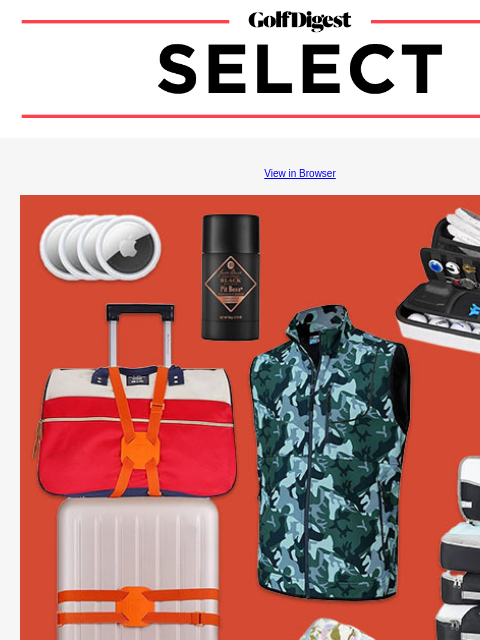 Your weekly round-up of the best gear and apparel. GolfDigest View in Browser Every golfer should know these travel hacks before planning their next golf trip. And our favorite travel products on sale