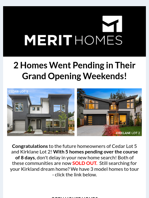 Inside: Save $50K at OMAK Lot 2 + Happy Birthday to Merit owner, Josh >> Welcome to News of Merit 2 Homes Went Pending in Their Grand Opening Weekends! CEDAR LOT 5 + KIRKLANE LOT 2 (1)